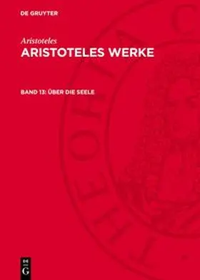 Aristoteles |  Aristoteles Werke, Band 13, Über die Seele | Buch |  Sack Fachmedien