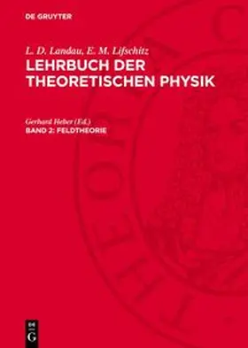 Landau / Heber / Lifschitz |  Lehrbuch der theoretischen Physik, Band 2, Feldtheorie | Buch |  Sack Fachmedien