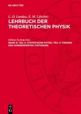 Landau / Eschrig / Lifschitz |  Lehrbuch der theoretischen Physik, Band 9, Teil 2, Statistische Physik, Teil 2: Theorie des kondensierten Zustandes | Buch |  Sack Fachmedien