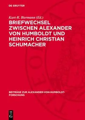 Biermann |  Briefwechsel zwischen Alexander von Humboldt und Heinrich Christian Schumacher | Buch |  Sack Fachmedien
