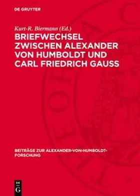 Biermann |  Briefwechsel zwischen Alexander von Humboldt und Carl Friedrich Gauss | Buch |  Sack Fachmedien