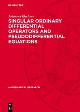 Elschner |  Singular Ordinary Differential Operators and Pseudodifferential Equations | Buch |  Sack Fachmedien