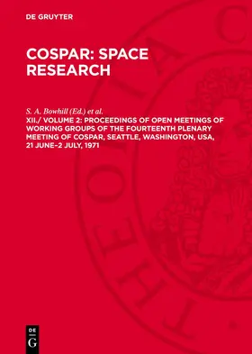 Bowhill / Jaffe / Rycroft |  COSPAR: Space Research, XII./ Volume 2, Proceedings of Open Meetings of Working Groups of the Fourteenth Plenary Meeting of COSPAR, Seattle, Washington, USA, 21 June-2 July, 1971 | Buch |  Sack Fachmedien