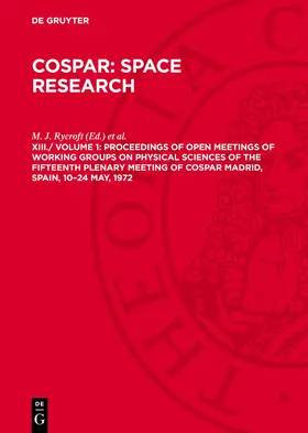 Rycroft / Runcorn |  COSPAR: Space Research, XIII./ Volume 1, Proceedings of Open Meetings of Working Groups on Physical Sciences of the Fifteenth Plenary Meeting of COSPAR MADRID, SPAIN, 10-24 May, 1972 | Buch |  Sack Fachmedien