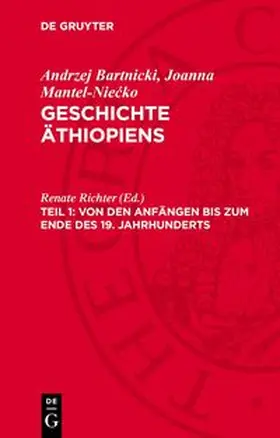 Bartnicki / Richter / Mantel-Nie¿ko |  Geschichte Äthiopiens, Teil 1, Von den Anfängen bis zum Ende des 19. Jahrhunderts | Buch |  Sack Fachmedien