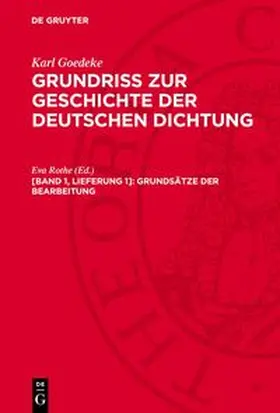 Goedeke / Rothe |  Grundriss zur Geschichte der deutschen Dichtung, [Band 1, Lieferung 1], Grundsätze der Bearbeitung | Buch |  Sack Fachmedien