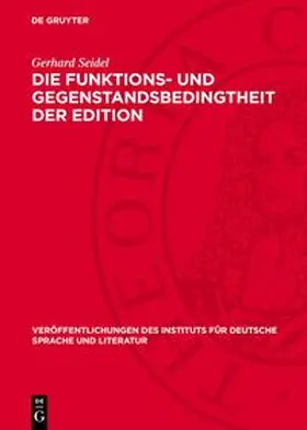 Seidel |  Die Funktions- und Gegenstandsbedingtheit der Edition | Buch |  Sack Fachmedien