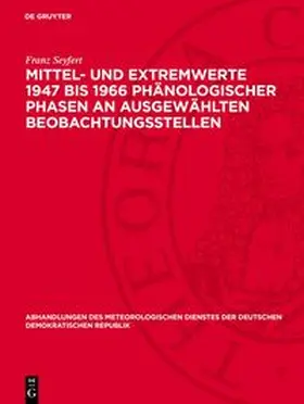 Seyfert |  Mittel- und Extremwerte 1947 bis 1966 phänologischer Phasen an ausgewählten Beobachtungsstellen | Buch |  Sack Fachmedien