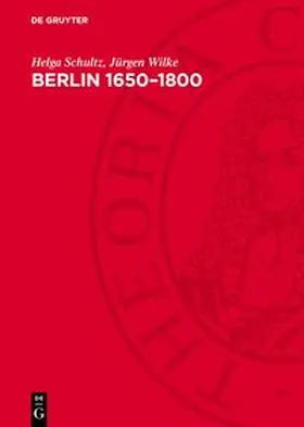 Schultz / Wilke |  Berlin 1650-1800 | Buch |  Sack Fachmedien