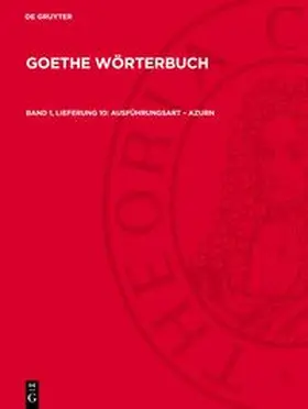Degruyter |  Goethe Wörterbuch, Band 1, Lieferung 10, Ausführungsart - azurn | Buch |  Sack Fachmedien