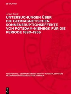 Grafe |  Untersuchungen über die geomagnetischen Sonneneruptionseffekte von Potsdam-Niemegk für die Periode 1890-1956 | Buch |  Sack Fachmedien