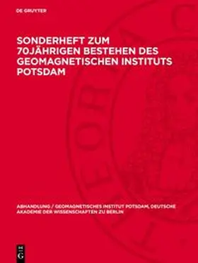 Degruyter |  Sonderheft zum 70Jährigen Bestehen des Geomagnetischen Instituts Potsdam | Buch |  Sack Fachmedien