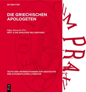Hennecke |  Die griechischen Apologeten, Heft 3, Die Apologie des Aristides | Buch |  Sack Fachmedien