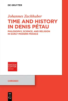 Zachhuber |  Time and History in Denis Pétau | Buch |  Sack Fachmedien