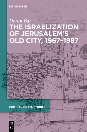 Bar |  The Israelization of Jerusalem’s Old City, 1967–1987 | Buch |  Sack Fachmedien