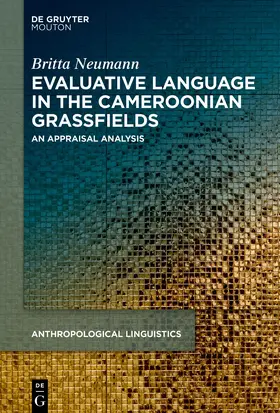 Neumann |  Evaluative Language in the Cameroonian Grassfields | Buch |  Sack Fachmedien