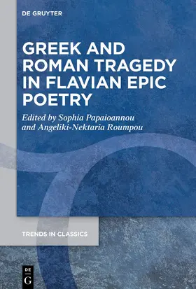 Papaioannou / Roumpou |  Greek and Roman Tragedy in Flavian Epic Poetry | Buch |  Sack Fachmedien