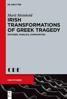 Meinhold | Irish Transformations of Greek Tragedy | Buch | 978-3-11-914528-2 | www.sack.de