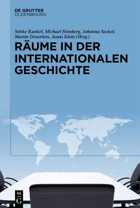 Kunkel / Homberg / Sackel |  Räume in der Internationalen Geschichte | Buch |  Sack Fachmedien