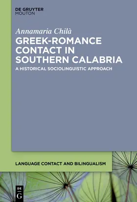 Chilà |  Greek-Romance Contact in Southern Calabria | Buch |  Sack Fachmedien