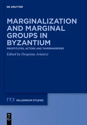 Ariantzi |  Marginalization and Marginal Groups in Byzantium | Buch |  Sack Fachmedien