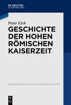 Eich |  Geschichte der Hohen Römischen Kaiserzeit | Buch |  Sack Fachmedien