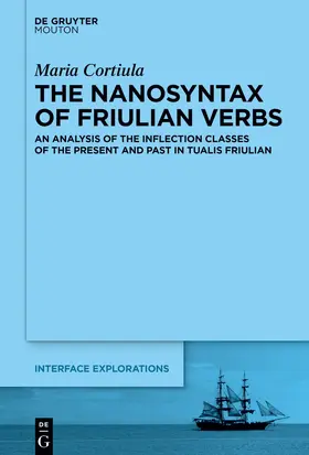 Cortiula |  The Nanosyntax of Friulian Verbs | Buch |  Sack Fachmedien