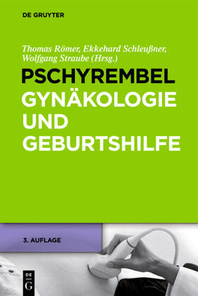 Römer / Schleußner / Straube | Pschyrembel Gynäkologie und Geburtshilfe. 3. Auflage | Buch | 978-3-11-915915-9 | sack.de