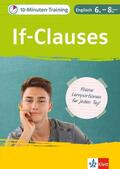 Fehily / Haist / Kuhn |  Klett 10-Minuten-Training Englisch Grammatik If-Clauses 6.-8. Klasse | eBook | Sack Fachmedien