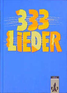 Banholzer / Hepfer / Wolf | 333 Lieder/Allg. Ausgabe /Schülerb. | Buch | 978-3-12-182700-8 | sack.de