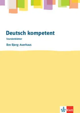  deutsch.kompetent. Bov Bjerg: Auerhaus. Kopiervorlagen mit Downloadpaket Klasse 10-12 | Buch |  Sack Fachmedien