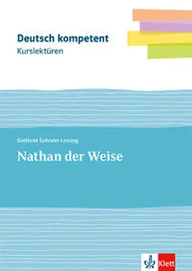 Lessing / Borcherding |  deutsch.kompetent. Kurslektüre Gotthold Ephraim Lessing: Nathan der Weise. Lektüre Klassen 11-13 | Buch |  Sack Fachmedien