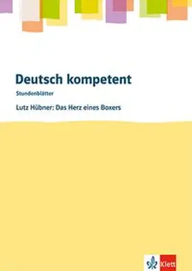 Hübner |  Deutsch kompetent. Lutz Hübner: Das Herz eines Boxers.Kopiervorlagen mit Downloadpaket Klasse 8 | Buch |  Sack Fachmedien