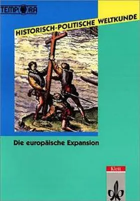Moser / Rohlfes / Rumpf |  Historisch-Politische Weltkunde. Die europäische Expansion | Buch |  Sack Fachmedien