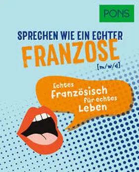  PONS Sprechen wie ein echter Franzose (m/w/d) | Buch |  Sack Fachmedien