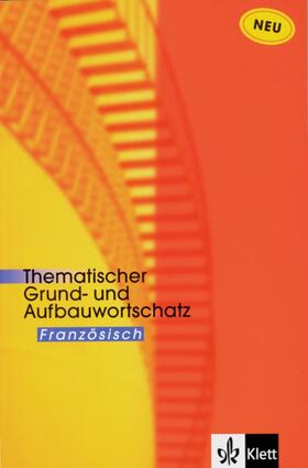 Fischer / LePlouhinec / Le Plouhinec | Thematischer Grund- und Aufbauwortschatz Französisch. Neue Ausgabe | Buch | 978-3-12-519512-7 | sack.de