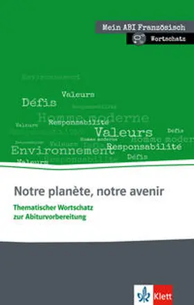  Notre planète, notre avenir. Thematischer Wortschatz zur Abiturvorbereitung. Buch + Online-Angebot | Buch |  Sack Fachmedien