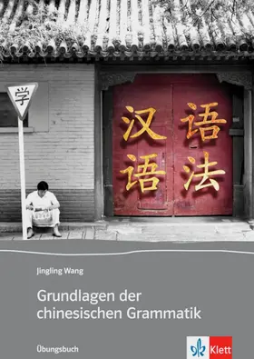 Wang |  Grundlagen der chinesischen Grammatik. Übungsbuch | Buch |  Sack Fachmedien