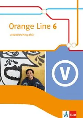  Orange Line 6. Vokabeltraining aktiv mit Lösungsheft Klasse 10 | Buch |  Sack Fachmedien
