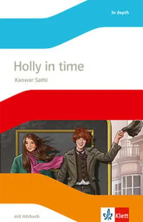 Sathi |  Holly in Time. Englische Lektüre mit Audios für die 6. Klasse | Buch |  Sack Fachmedien