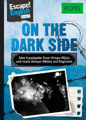 Wolk / Baumann |  PONS Escape! English - Level 2 - On the Dark Side | Buch |  Sack Fachmedien