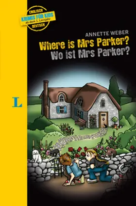 Weber |  Langenscheidt Krimis für Kids - Where is Mrs Parker? - Wo ist Mrs Parker? | Buch |  Sack Fachmedien
