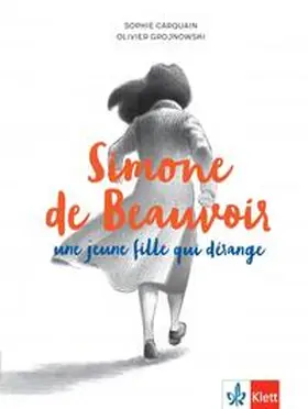 Carquain / Grojnowski |  Simone de Beauvoir, une jeune fille qui dérange | Buch |  Sack Fachmedien