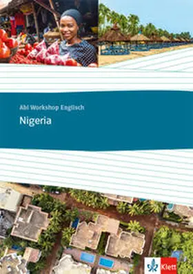 Karabulut-Klöppelt |  Abi Workshop Englisch. Nigeria. Themenarbeitsheft Klasse 11/12 (G8), Klasse 12/13 (G9) | Buch |  Sack Fachmedien