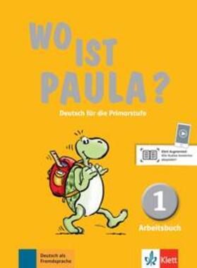 Endt / Koenig / Ritz Udry | Wo ist Paula? Arbeitsbuch 1 mit CD-ROM (MP3- Audios) | Buch | 978-3-12-605281-8 | sack.de