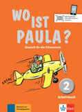 Endt / Koenig / Ritz Udry |  Wo ist Paula? Arbeitsbuch 2 mit CD-ROM (MP3- Audios) | Buch |  Sack Fachmedien