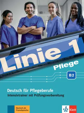 Bolte-Costabiei / Grosser / Schümann |  Linie 1 Pflege B2. Intensivtrainer mit Prüfungsvorbereitung | Buch |  Sack Fachmedien