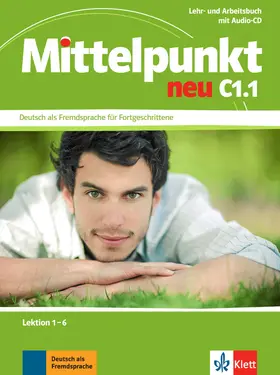 Köhl-Kuhn / Mautsch / Sander |  Mittelpunkt neu / Lehr- und Arbeitsbuch mit Audio-CD C1.1 | Buch |  Sack Fachmedien