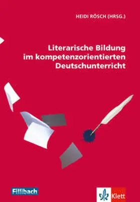 Rösch |  Literarische Bildung im kompetenzorientierten Deutschunterricht | Buch |  Sack Fachmedien
