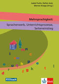 Fuchs / Jeuk / Knapp |  Mehrsprachigkeit: Spracherwerb, Unterrichtsprozesse, Seiteneinstieg | Buch |  Sack Fachmedien